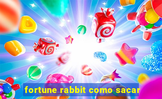 fortune rabbit como sacar